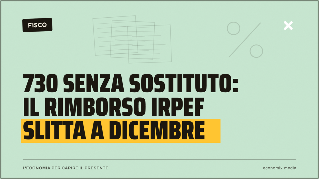 730 senza sostituto: il rimborso Irpef slitta a dicembre: immagine in evidenza per Economix
