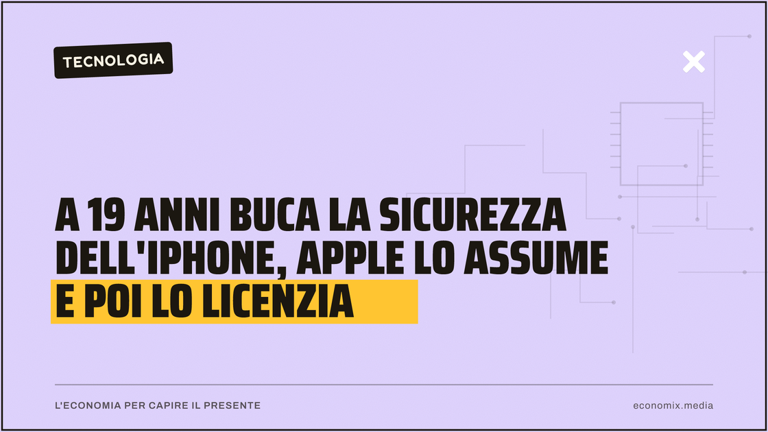 A 19 anni buca la sicurezza dell'iPhone, Apple lo assume e poi lo licenzia: immagine in evidenza per Economix