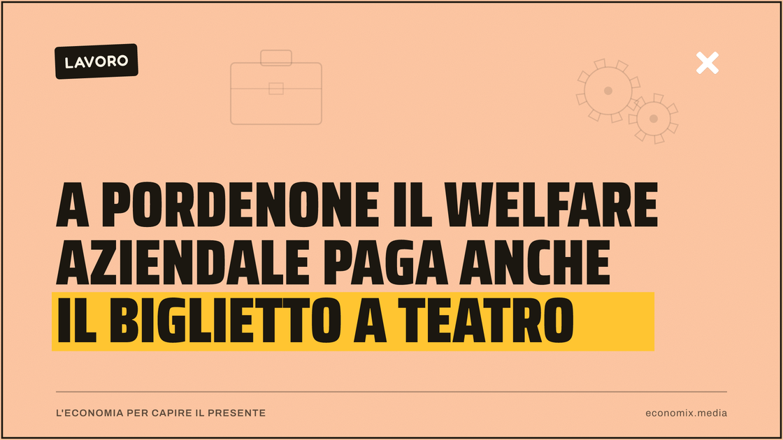 A Pordenone il welfare aziendale paga anche il biglietto a teatro: immagine in evidenza per Economix