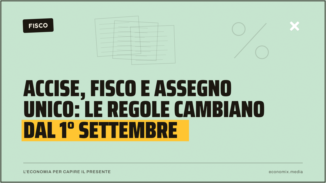 Accise, Fisco e Assegno Unico: le regole cambiano dal 1° settembre: immagine in evidenza per Economix