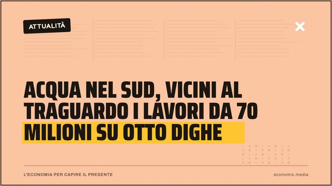 Acqua nel Sud, vicini al traguardo i lavori da 70 milioni su otto dighe: immagine in evidenza per Economix