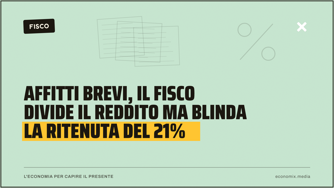 Affitti brevi, il fisco divide il reddito ma blinda la ritenuta del 21%: immagine in evidenza per Economix