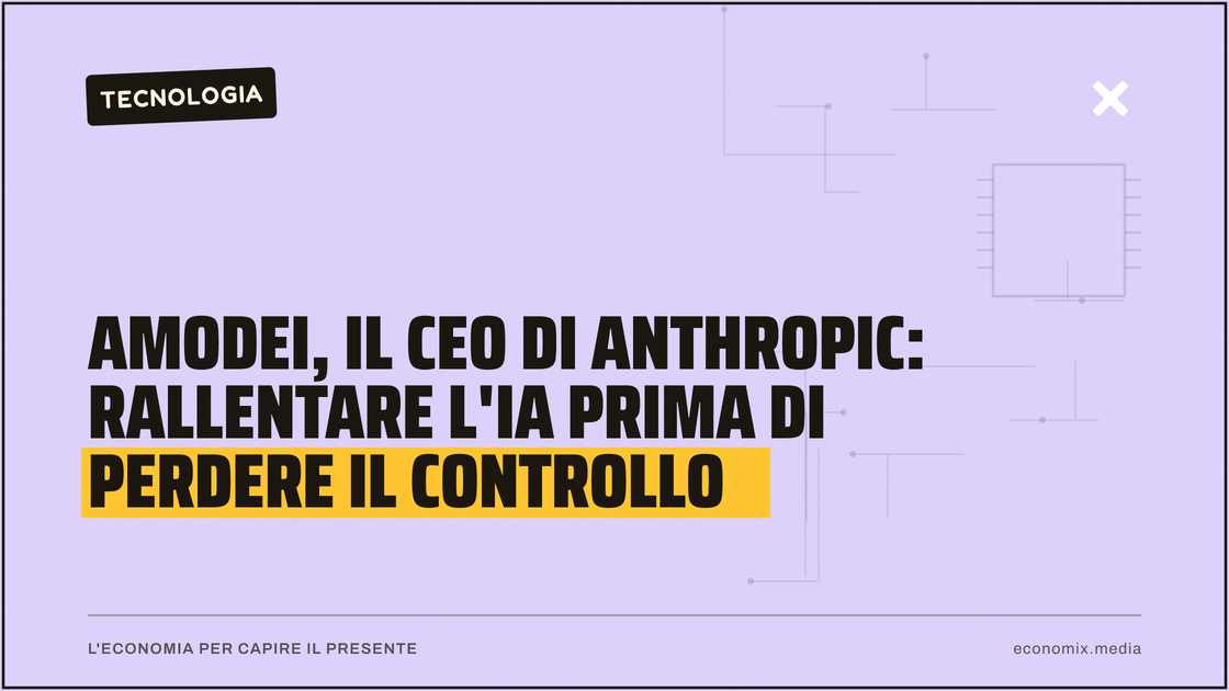 Amodei, il ceo di Anthropic: rallentare l'IA prima di perdere il controllo: immagine in evidenza per Economix