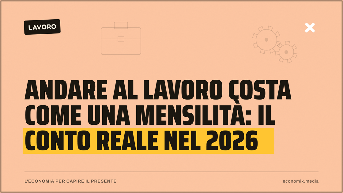 Andare al lavoro costa come una mensilità: il conto reale nel 2026: immagine in evidenza per Economix