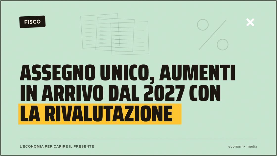 Assegno unico, aumenti in arrivo dal 2027 con la rivalutazione: immagine in evidenza per Economix