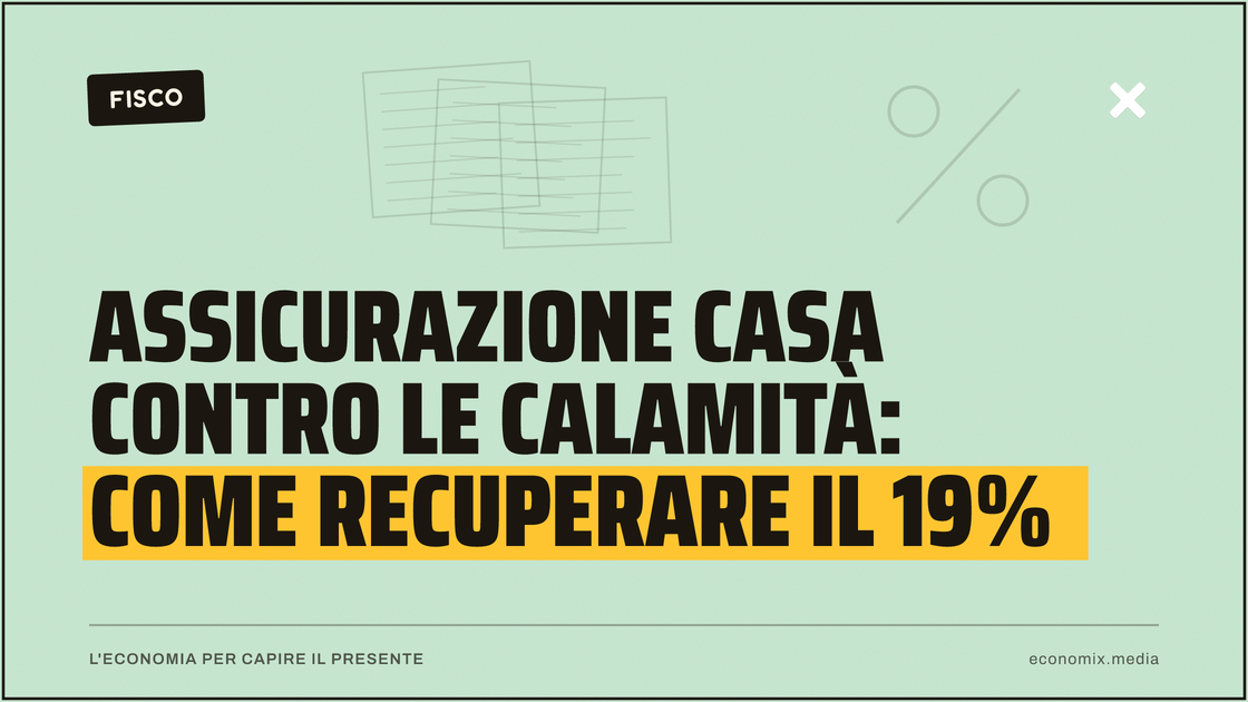 Assicurazione casa contro le calamità: come recuperare il 19%: immagine in evidenza per Economix