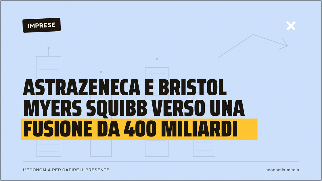 AstraZeneca e Bristol Myers Squibb verso una fusione da 400 miliardi: immagine in evidenza per Economix