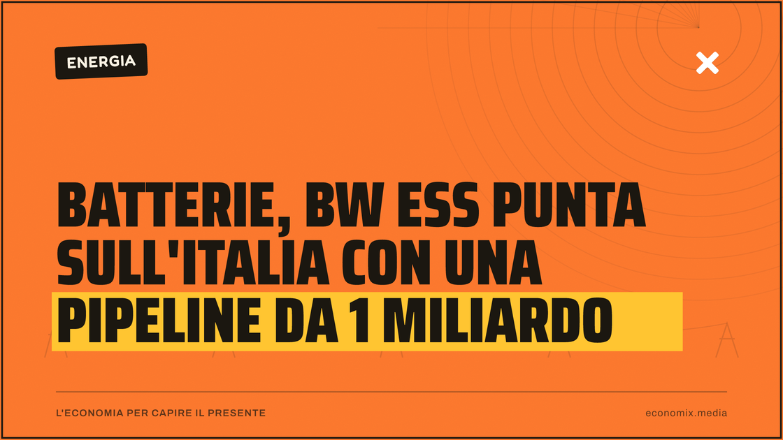 Batterie, Bw Ess punta sull'Italia con una pipeline da 1 miliardo: immagine in evidenza per Economix