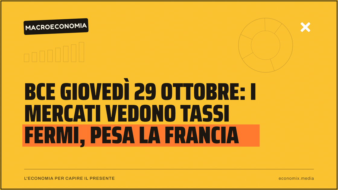 BCE giovedì 29 ottobre: i mercati vedono tassi fermi, pesa la Francia: immagine in evidenza per Economix