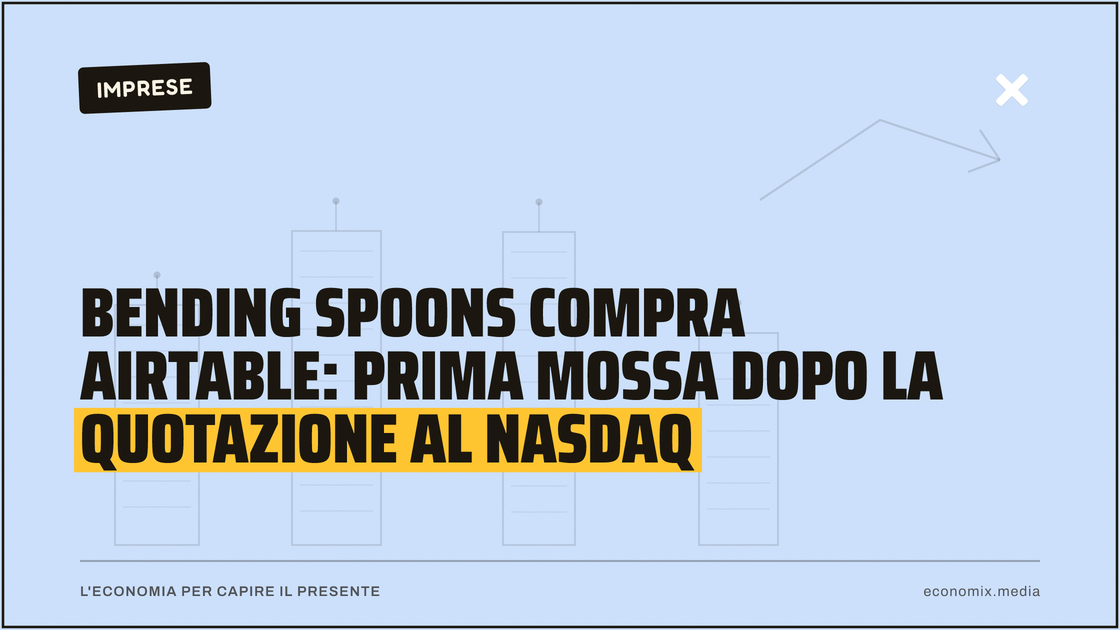 Bending Spoons compra Airtable: prima mossa dopo la quotazione al Nasdaq: immagine in evidenza per Economix