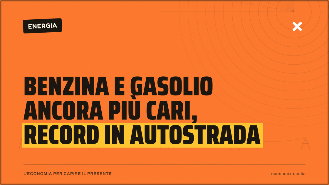 Benzina e gasolio ancora più cari, record in autostrada: immagine in evidenza per Economix