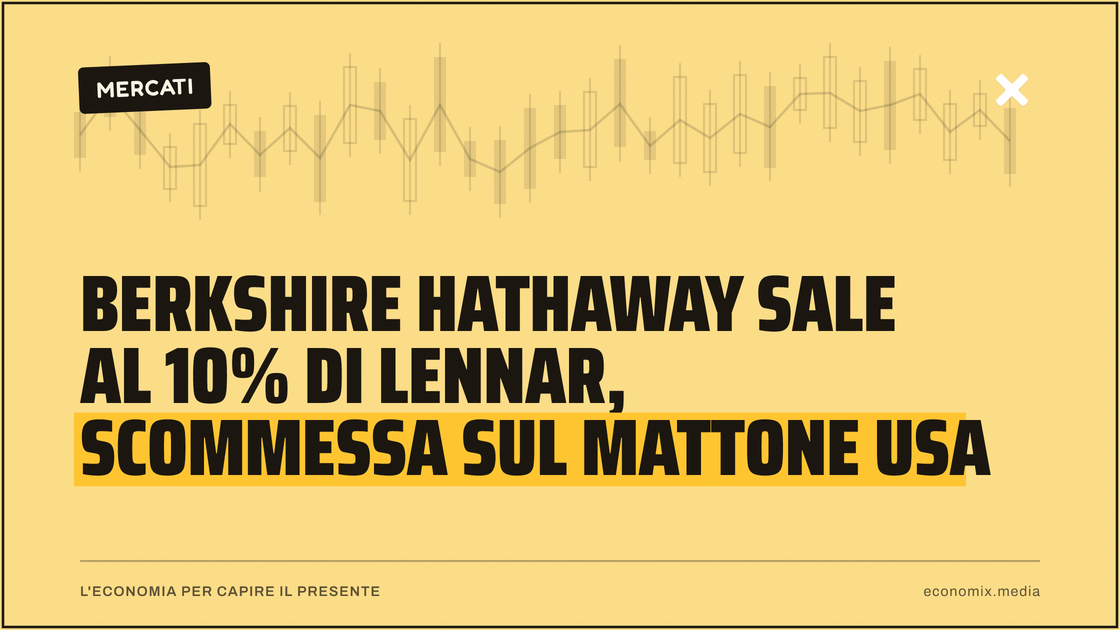 Berkshire Hathaway sale al 10% di Lennar, scommessa sul mattone Usa: immagine in evidenza per Economix