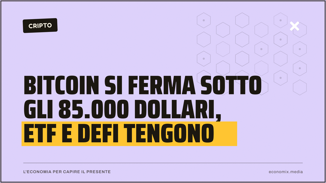 Bitcoin si ferma sotto gli 85.000 dollari, ETF e DeFi tengono: immagine in evidenza per Economix