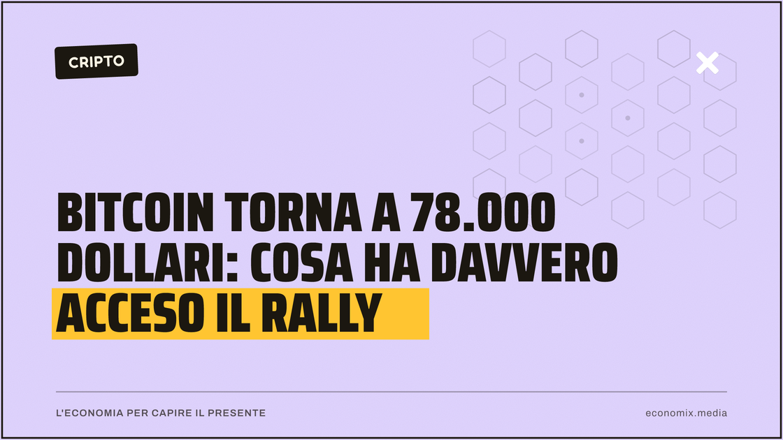 Bitcoin torna a 78.000 dollari: cosa ha davvero acceso il rally: immagine in evidenza per Economix