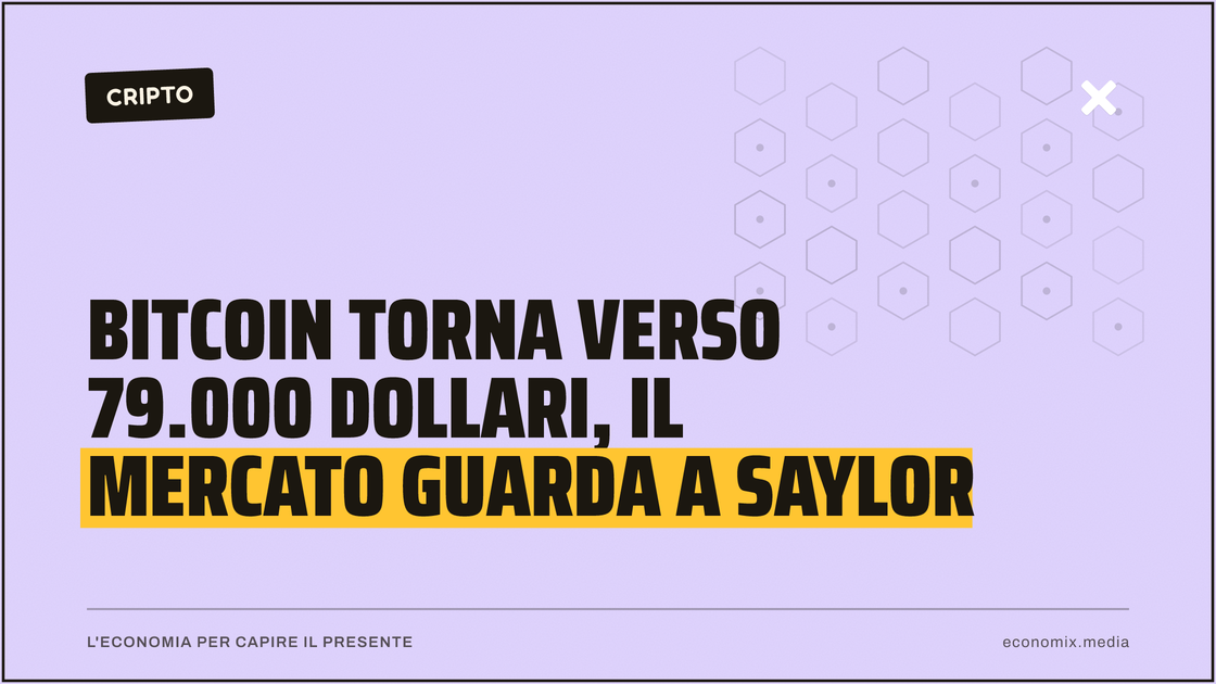 Bitcoin torna verso 79.000 dollari, il mercato guarda a Saylor: immagine in evidenza per Economix