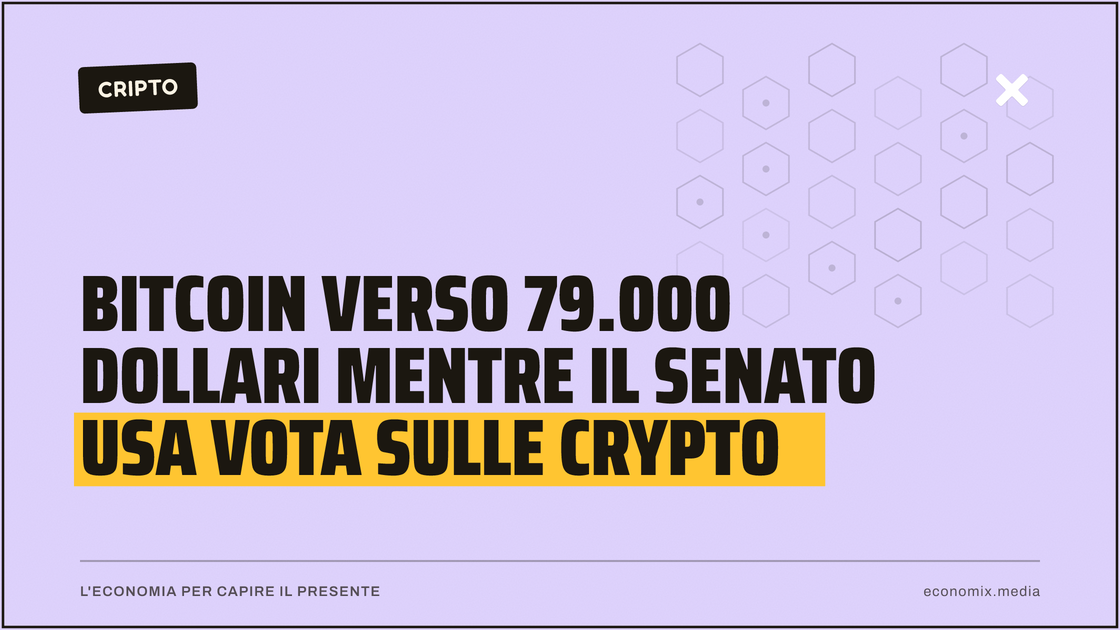 Bitcoin verso 79.000 dollari mentre il Senato Usa vota sulle crypto: immagine in evidenza per Economix