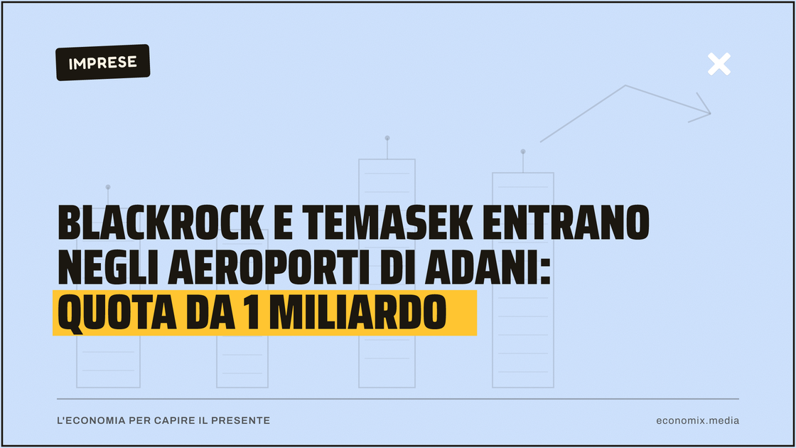 BlackRock e Temasek entrano negli aeroporti di Adani: quota da 1 miliardo: immagine in evidenza per Economix
