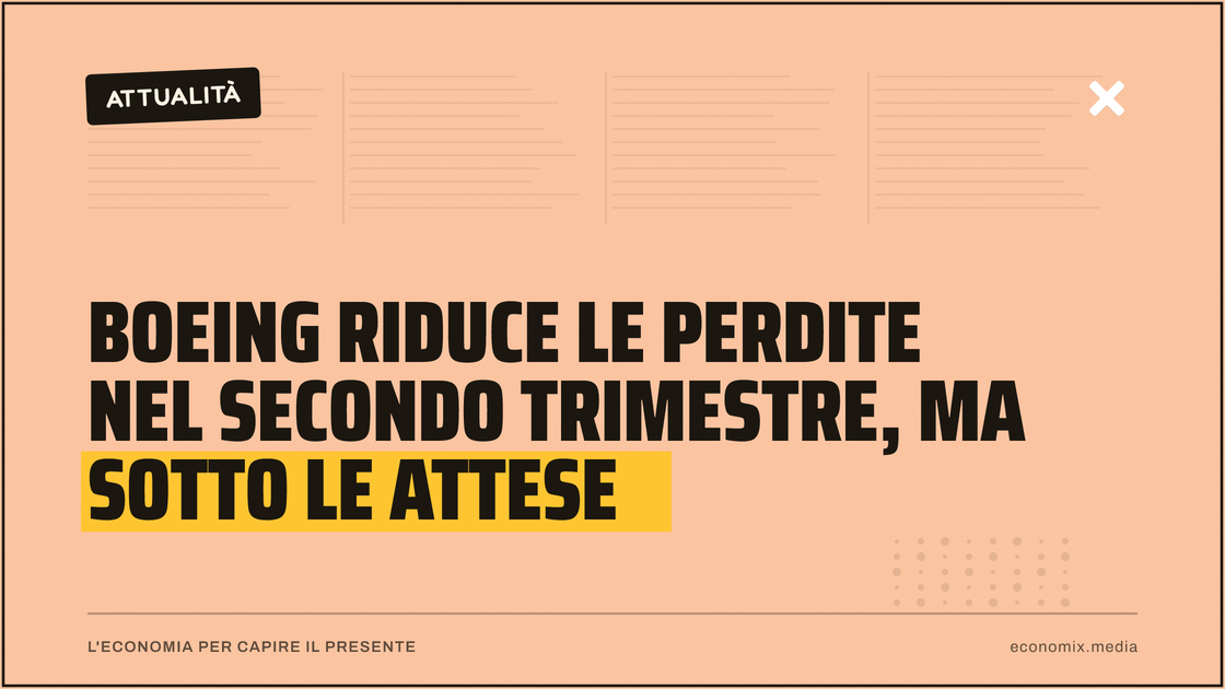 Boeing riduce le perdite nel secondo trimestre, ma sotto le attese: immagine in evidenza per Economix