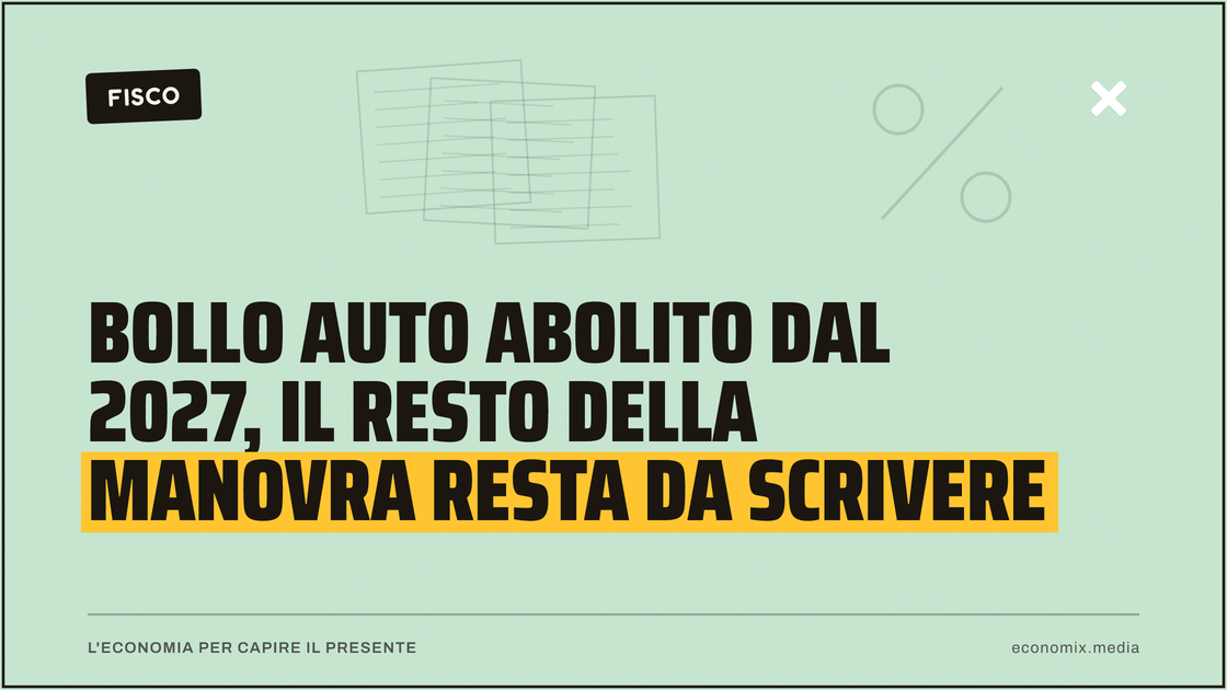 Bollo auto abolito dal 2027, il resto della manovra resta da scrivere: immagine in evidenza per Economix