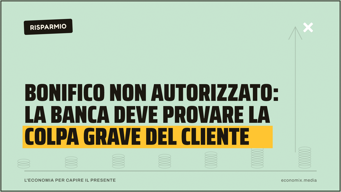 Bonifico non autorizzato: la banca deve provare la colpa grave del cliente: immagine in evidenza per Economix