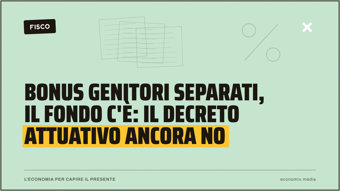 Bonus genitori separati, il fondo c'è: il decreto attuativo ancora no: immagine in evidenza per Economix