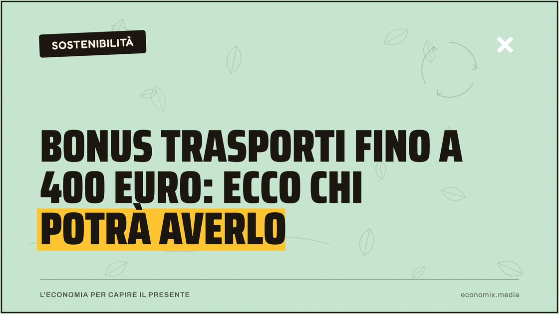 Bonus trasporti fino a 400 euro: ecco chi potrà averlo: immagine in evidenza per Economix