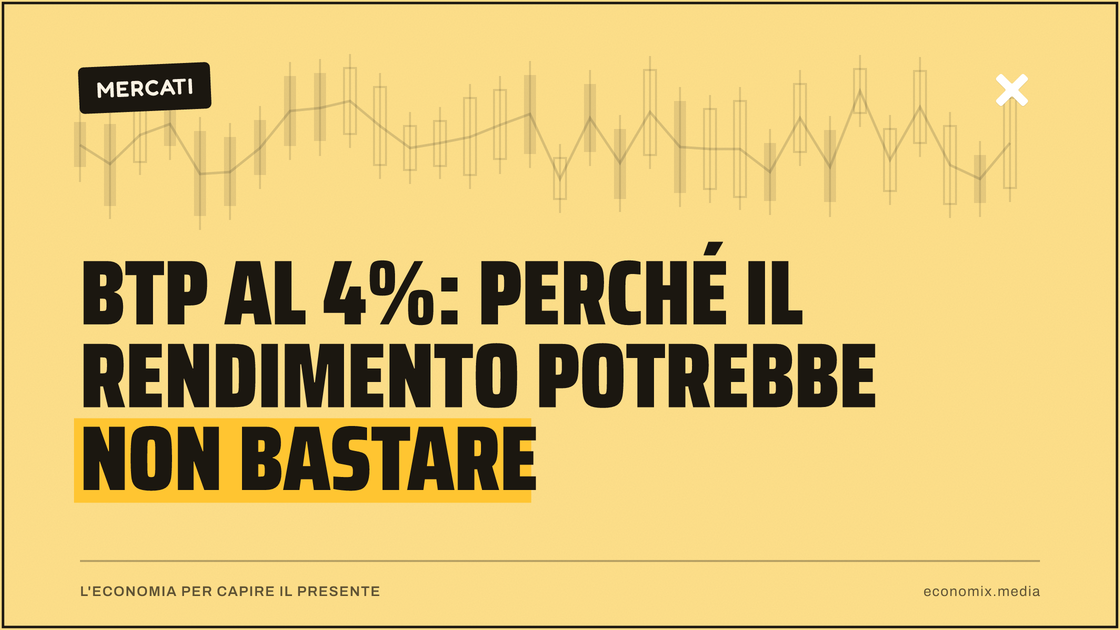 BTP al 4%: perché il rendimento potrebbe non bastare: immagine in evidenza per Economix