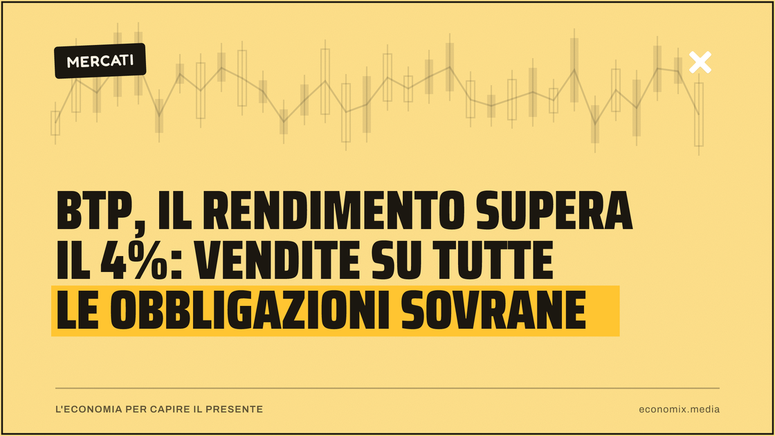BTP, il rendimento supera il 4%: vendite su tutte le obbligazioni sovrane: immagine in evidenza per Economix