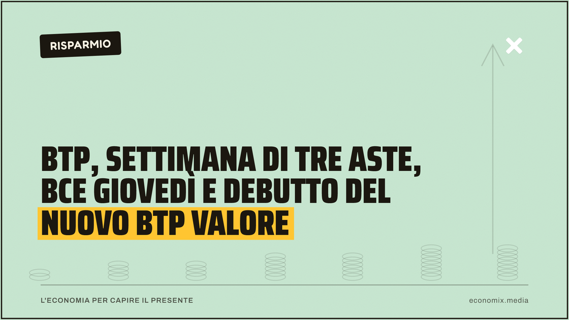 BTP, settimana di tre aste, Bce giovedì e debutto del nuovo BTP Valore: immagine in evidenza per Economix
