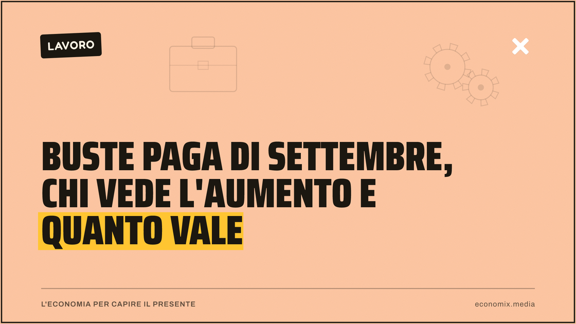 Buste paga di settembre, chi vede l'aumento e quanto vale: immagine in evidenza per Economix