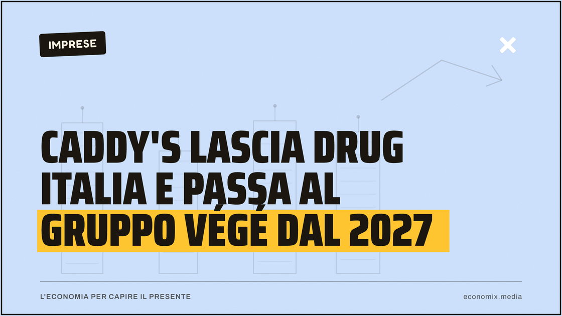 Caddy's lascia Drug Italia e passa al Gruppo VéGé dal 2027: immagine in evidenza per Economix