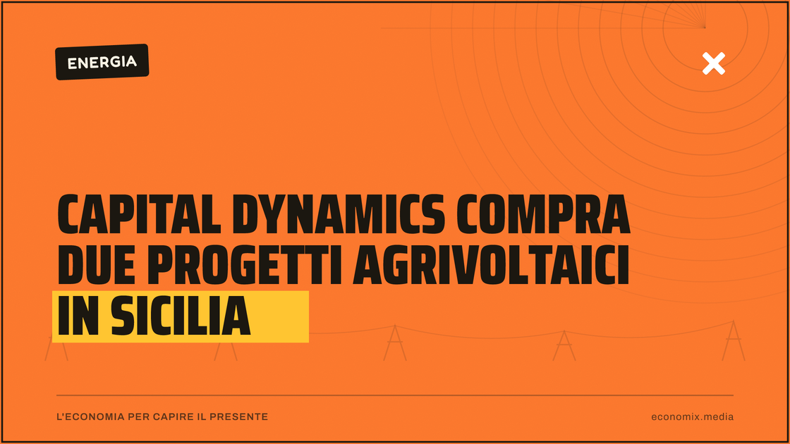 Capital Dynamics compra due progetti agrivoltaici in Sicilia: immagine in evidenza per Economix