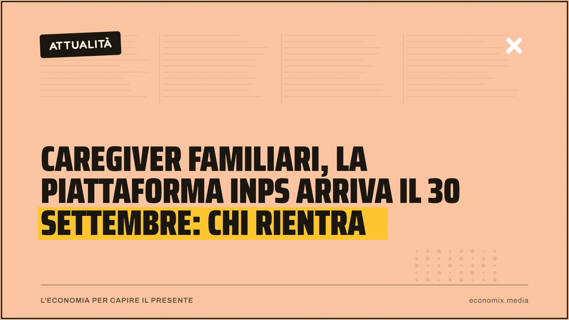Caregiver familiari, la piattaforma INPS arriva il 30 settembre: chi rientra: immagine in evidenza per Economix