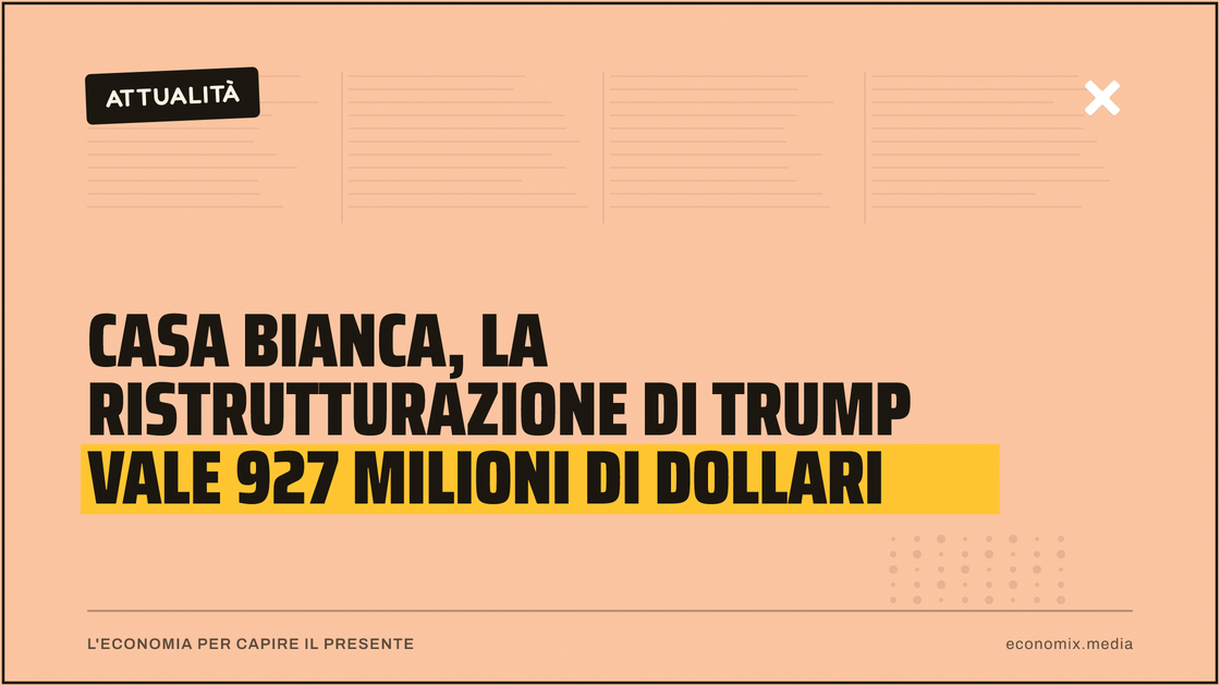 Casa Bianca, la ristrutturazione di Trump vale 927 milioni di dollari: immagine in evidenza per Economix