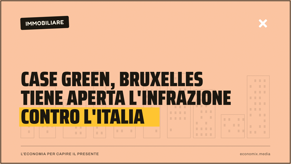 Case green, Bruxelles tiene aperta l'infrazione contro l'Italia: immagine in evidenza per Economix