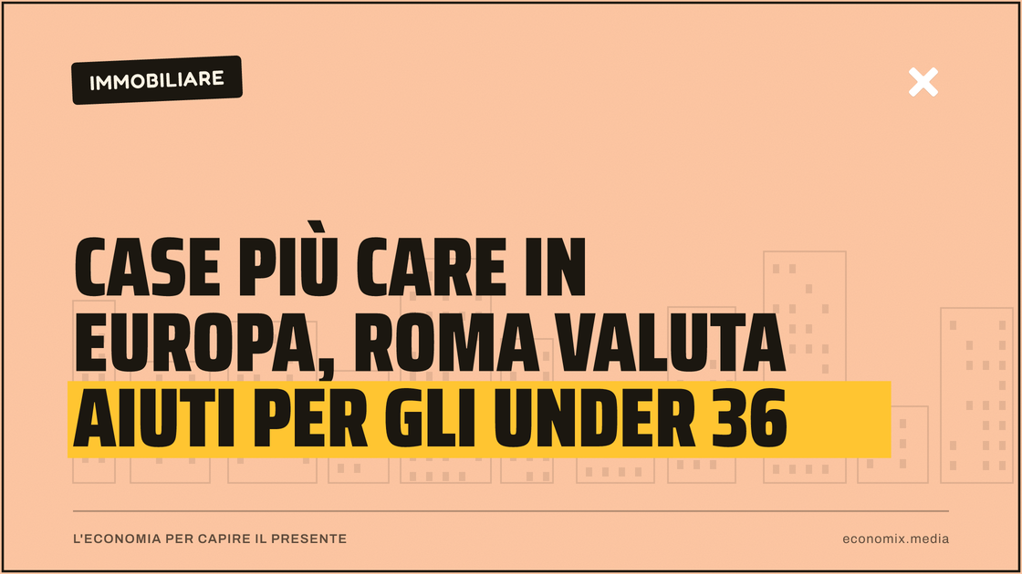 Case più care in Europa, Roma valuta aiuti per gli under 36: immagine in evidenza per Economix