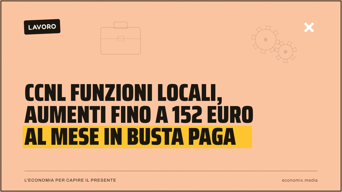 Ccnl Funzioni locali, aumenti fino a 152 euro al mese in busta paga: immagine in evidenza per Economix