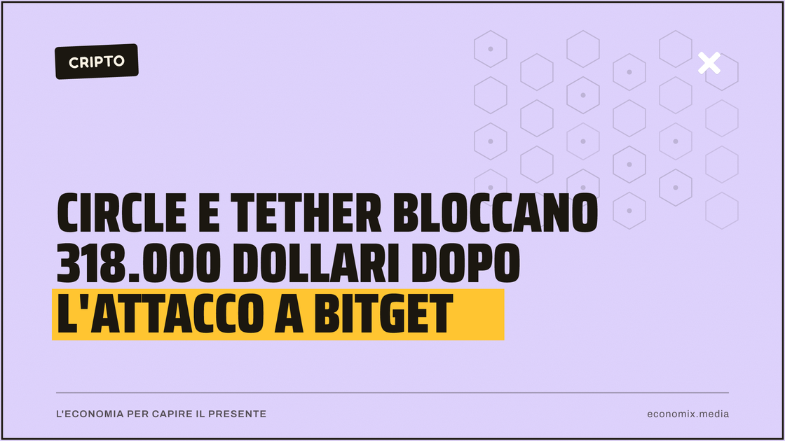 Circle e Tether bloccano 318.000 dollari dopo l'attacco a Bitget: immagine in evidenza per Economix