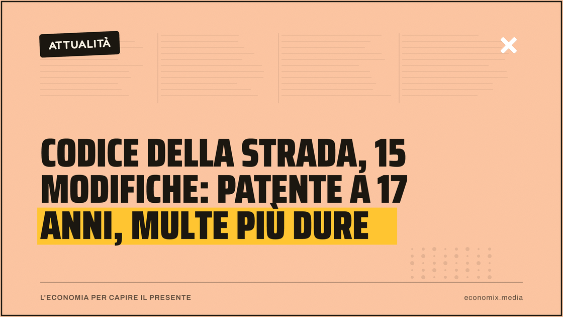 Codice della Strada, 15 modifiche: patente a 17 anni, multe più dure: immagine in evidenza per Economix