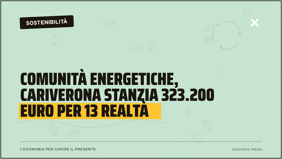 Comunità energetiche, Cariverona stanzia 323.200 euro per 13 realtà: immagine in evidenza per Economix