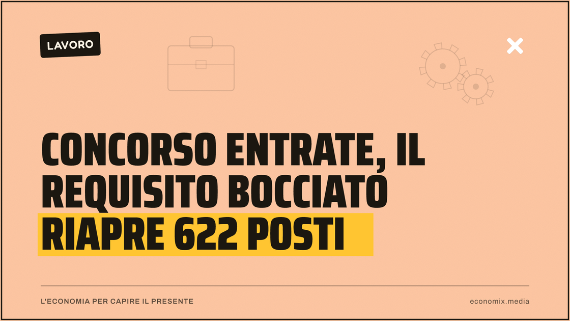 Concorso Entrate, il requisito bocciato riapre 622 posti: immagine in evidenza per Economix