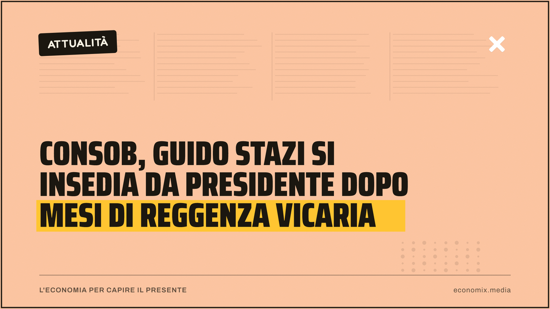 Consob, Guido Stazi si insedia da presidente dopo mesi di reggenza vicaria: immagine in evidenza per Economix