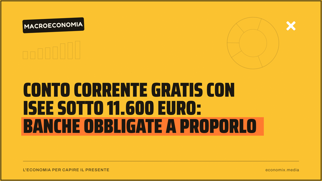 Conto corrente gratis con ISEE sotto 11.600 euro: banche obbligate a proporlo: immagine in evidenza per Economix