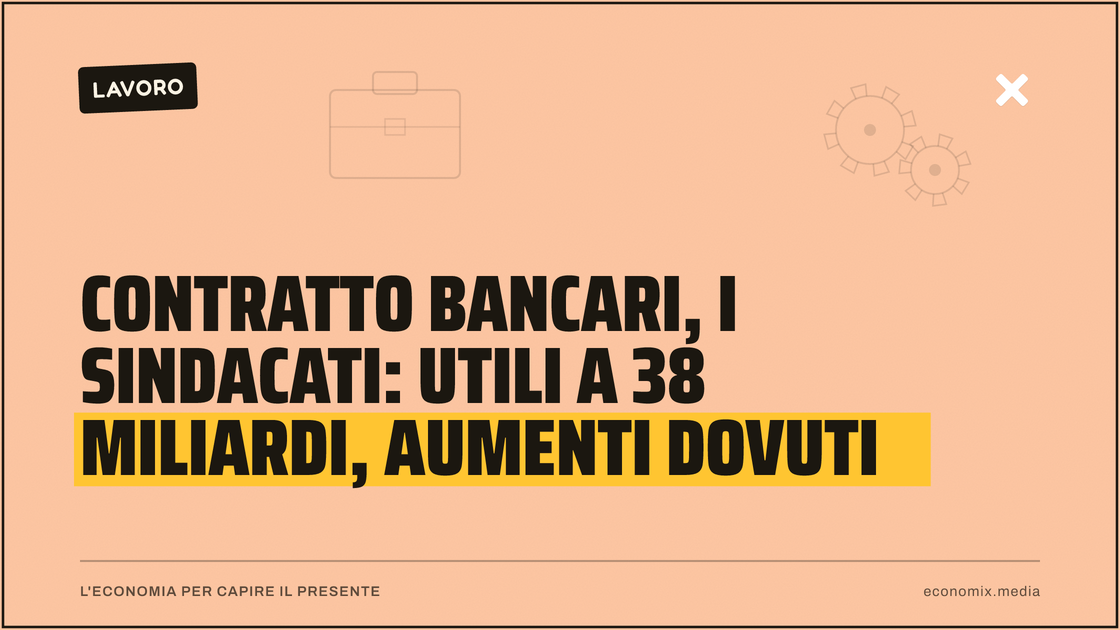 Contratto bancari, i sindacati: utili a 38 miliardi, aumenti dovuti: immagine in evidenza per Economix