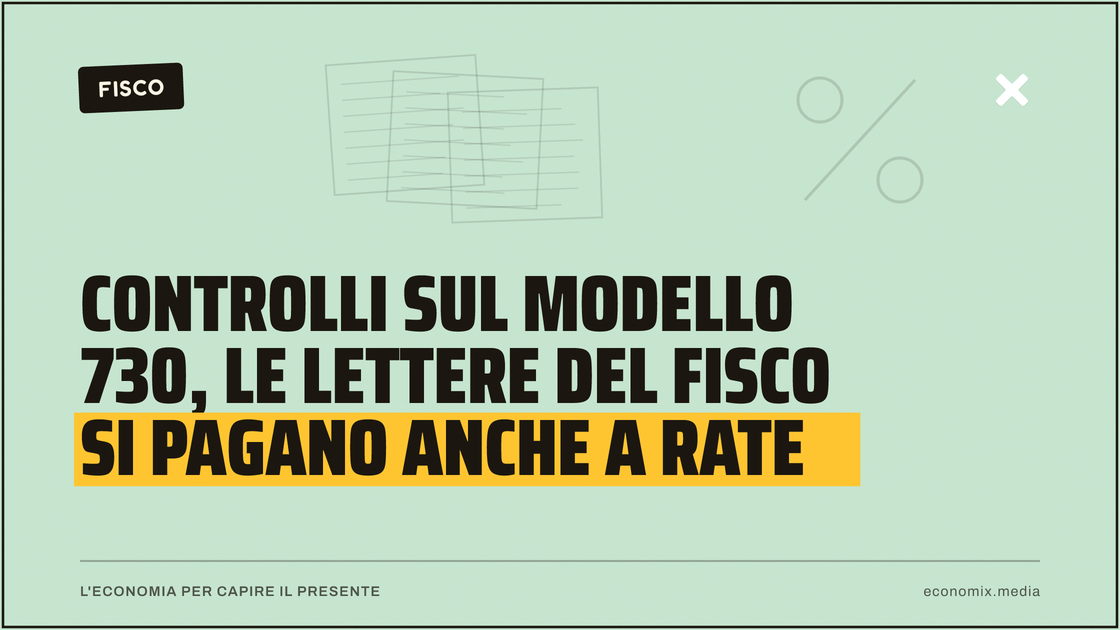Controlli sul modello 730, le lettere del Fisco si pagano anche a rate: immagine in evidenza per Economix