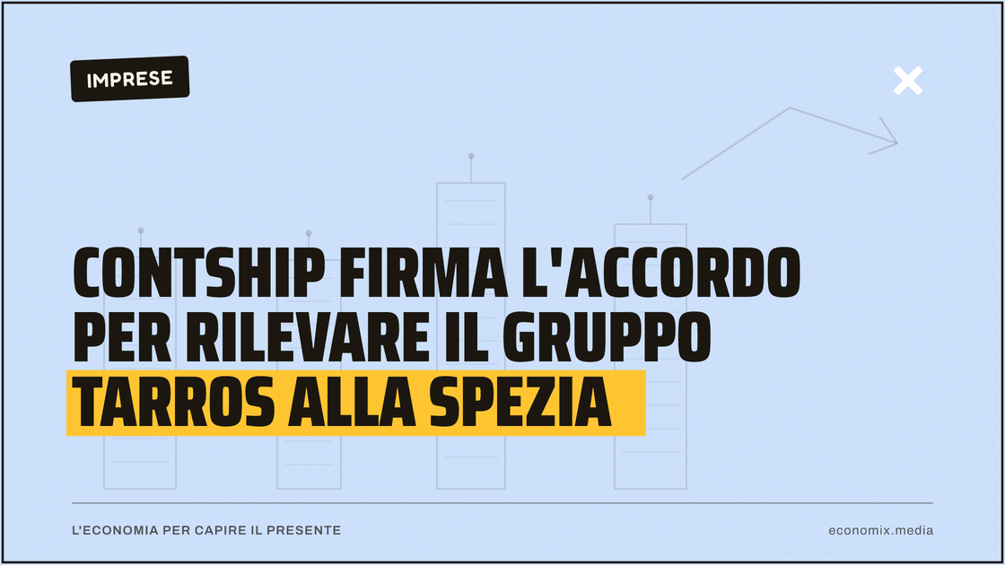 Contship firma l'accordo per rilevare il gruppo Tarros alla Spezia: immagine in evidenza per Economix
