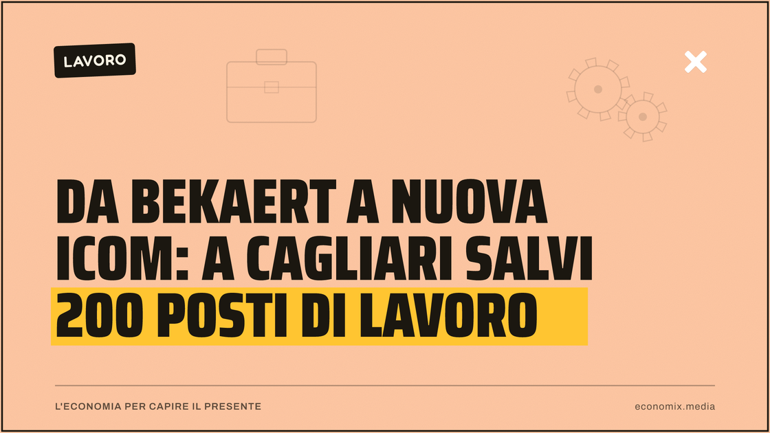 Da Bekaert a Nuova Icom: a Cagliari salvi 200 posti di lavoro: immagine in evidenza per Economix