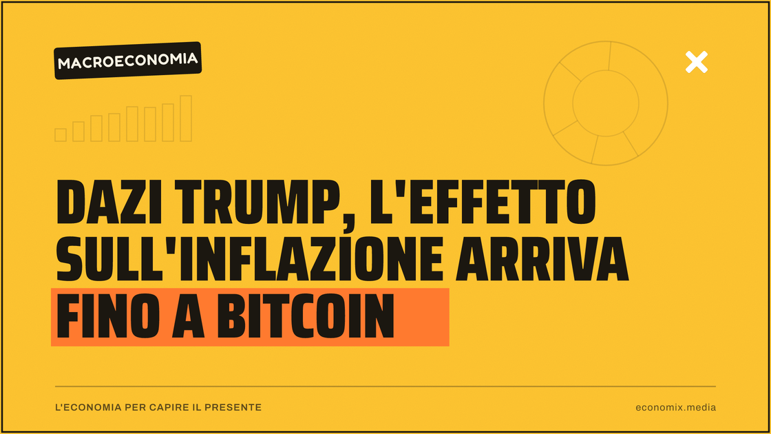 Dazi Trump, l'effetto sull'inflazione arriva fino a Bitcoin: immagine in evidenza per Economix