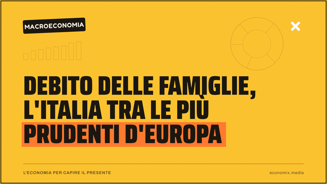 Debito delle famiglie, l'Italia tra le più prudenti d'Europa: immagine in evidenza per Economix