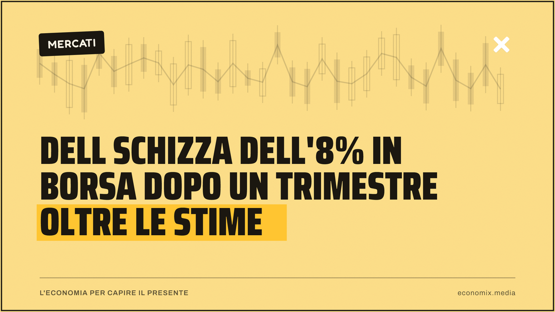 Dell schizza dell'8% in Borsa dopo un trimestre oltre le stime: immagine in evidenza per Economix